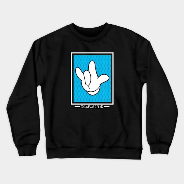 ASL_deaf&proud Crewneck Sweatshirt by undergroundART